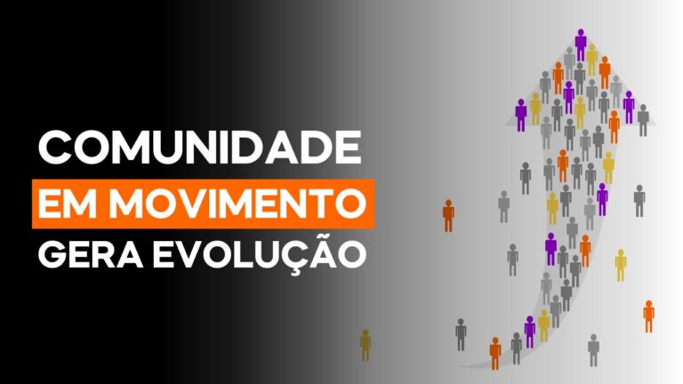 Comunidade em movimento gera evolução